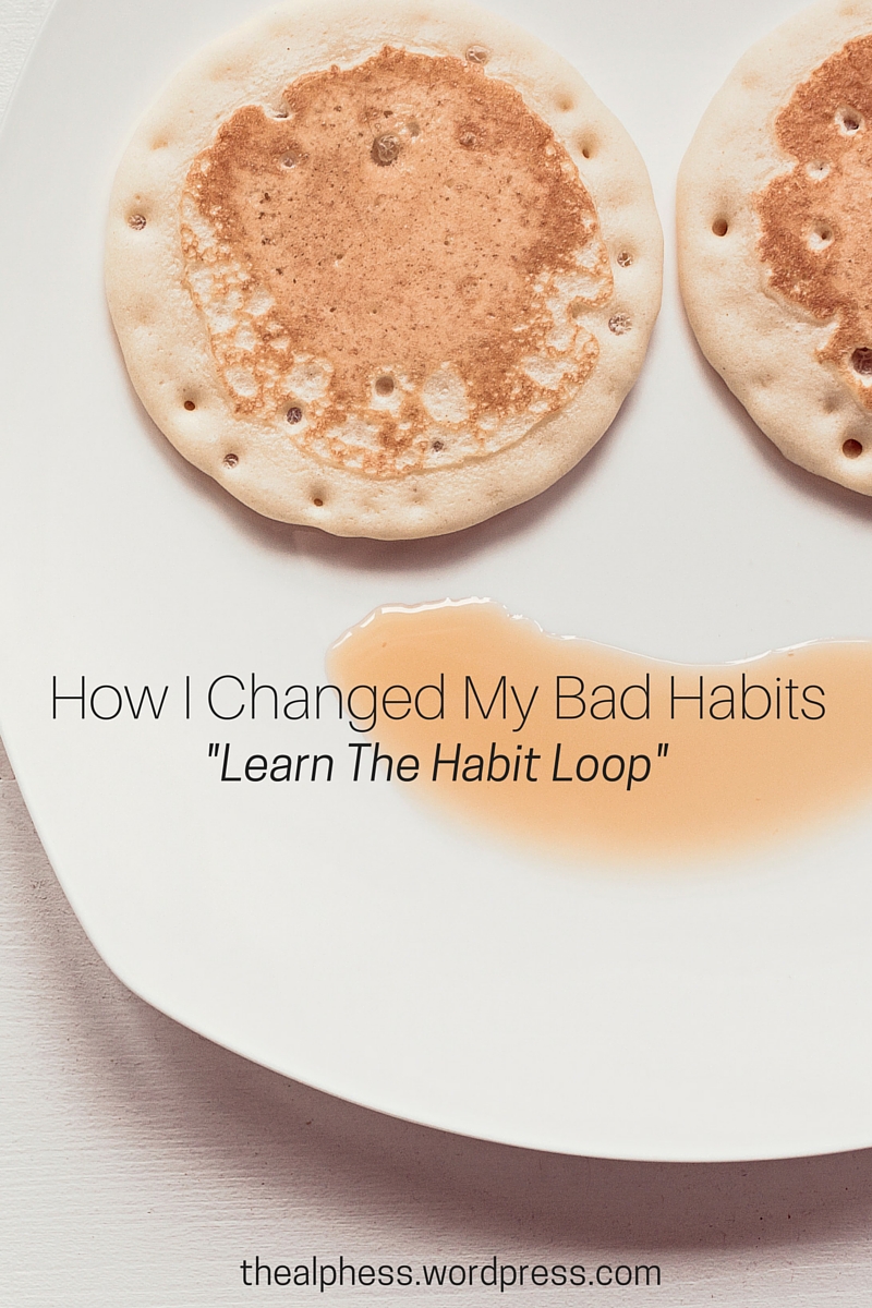 How I Changed My Bad Habits